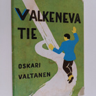 Oskari Valtanen : Valkeneva tie - pikkukuva 1