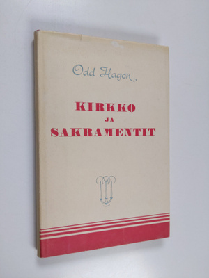 Odd Hagen : Kirkko ja sakramentit