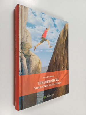 Marja-Liisa Manka : Tiikerinloikka työniloon ja menestykseen