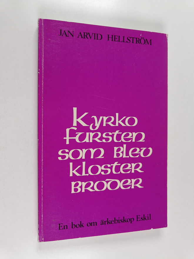 Jan Arvid Hellström : Kyrkofusten som blev klosterbroder ...