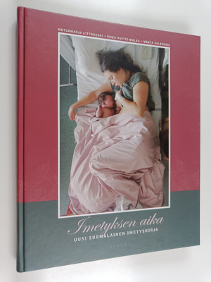 Imetyksen aika : uusi suomalainen imetyskirja