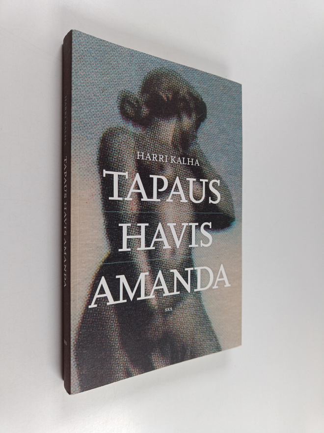 Harri Kalha : Tapaus Havis Amanda : siveellisyys ja sukup...