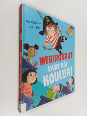 Alan MacDonald : Merirosvot eivät käy koulua!