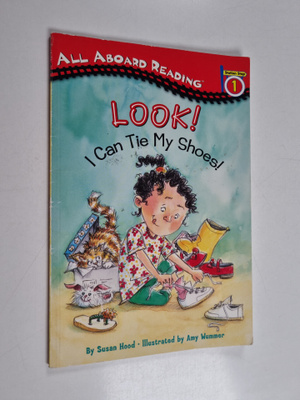 Susan Hood : Look! I Can Tie My Shoes!