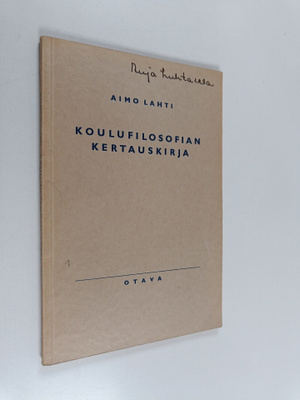 Aimo Lahti : Koulufilosofian kertauskirja : etupäässä luk...