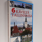 Kaarina Kaurinkoski : 6 kävelyä Tallinnassa - pikkukuva 1