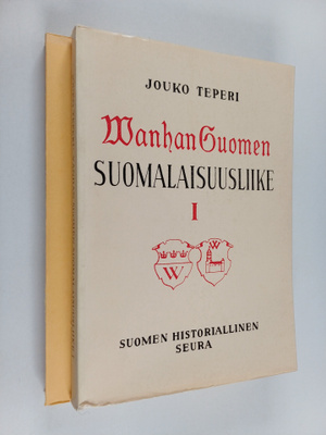 Jouko Teperi : Vanhan Suomen suomalaisuusliike 1-2