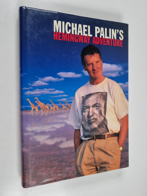 Michael Palin : Michael Palin's Hemingway Adventure