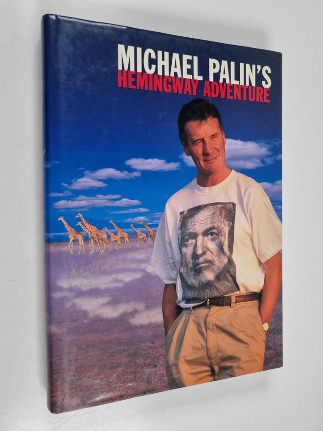 Michael Palin : Michael Palin's Hemingway Adventure