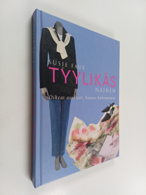 Susie Faux : Tyylikäs nainen : oikeat asusteet, kaunis ko...