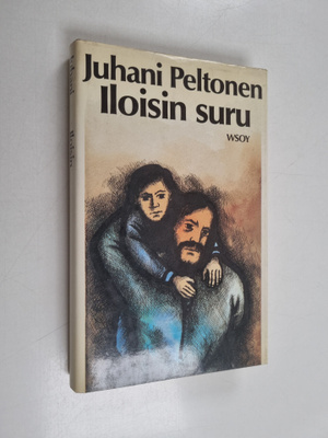 Juhani Peltonen : Iloisin suru : yksinäisyyden apoteoosi ...