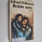 Juhani Peltonen : Iloisin suru : yksinäisyyden apoteoosi ... - pikkukuva 1