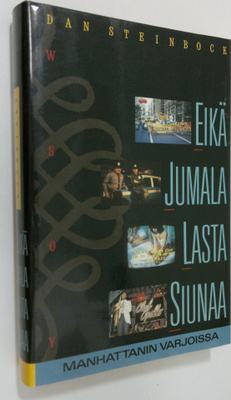 Dan Steinbock : Eikä Jumala lasta siunaa : Manhattanin va...