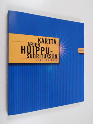 Juha Wiskari : Kartta arjen huippusuorituksiin