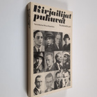 Ritva (toim.) Haavikko : Kirjailijat puhuvat : tulenkantajat - pikkukuva 1