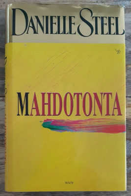Danielle Steel - Mahdotonta