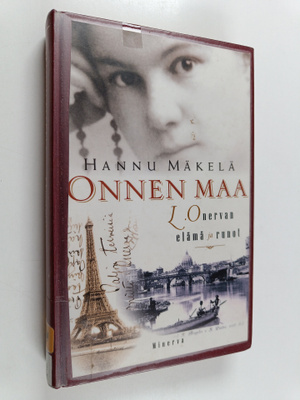 Hannu Mäkelä : Onnen maa : L. Onervan elämä ja runot