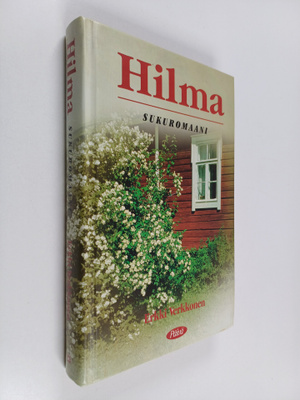 Erkki Verkkonen : Hilma : sukuromaani