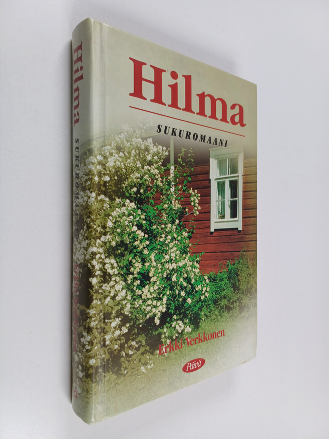 Erkki Verkkonen : Hilma : sukuromaani