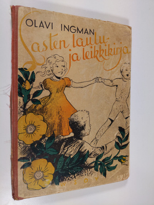 Olavi (toim.) Ingman : Lasten laulu- ja leikkikirja alako...