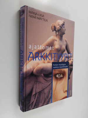 Marja-Liisa Niemi-Mattila : Ajattomat arkkityypit : Kreik...