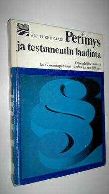 Antti Riihimäki : Perimys ja testamentin laadinta
