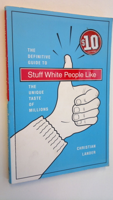 Christian Lander : The Definite Guide To Stuff White Peop...