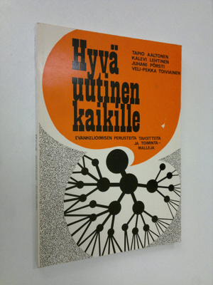 Hyvä uutinen kaikille : evankelioimisen perusteita, tavoi...