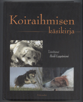Heidi Leppäniemi (toim.): Koiraihmisen käsikirja
