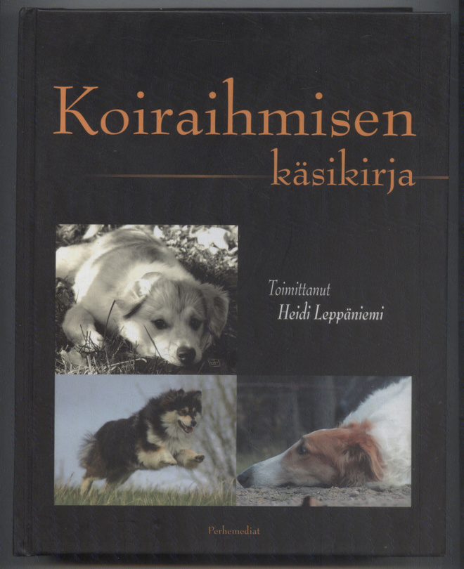 Heidi Leppäniemi (toim.): Koiraihmisen käsikirja