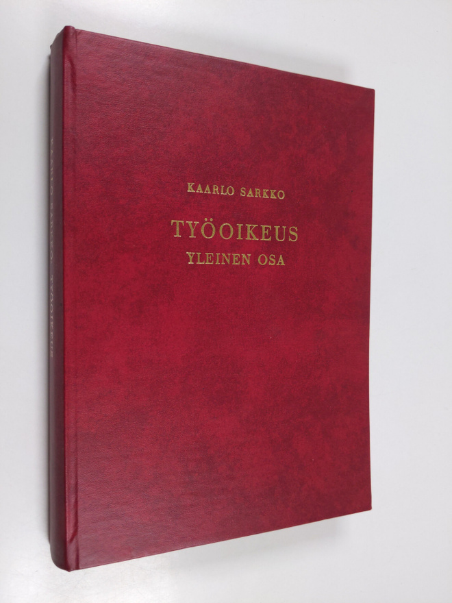Kaarlo Sarkko : Työoikeus Yleinen osa