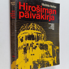 Michihiko Hachiya : Hirosiman päiväkirja : Hirosimalaisen... - pikkukuva 1