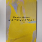 Kaarina Helakisa : Naisen paikka : novelleja - pikkukuva 1