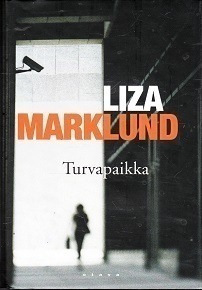 Liza Marklund : Turvapaikka