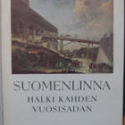 Marta Hirn (t.): Suomenlinna halki kahden vuosisadan. - pikkukuva 1