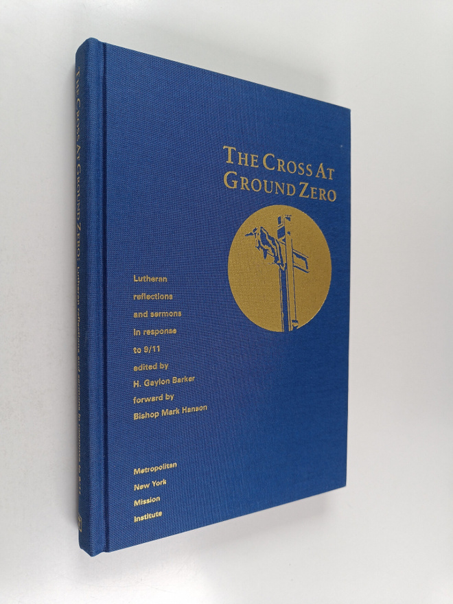 Gaylon H. Barker : The Cross at Ground Zero - Lutheran Re...