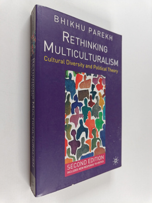 Bhikhu C. Parekh : Rethinking multiculturalism : cultural...