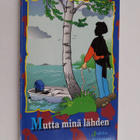 Jukka Mäkinen : Mutta minä lähden - pikkukuva 1