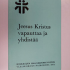 Jeesus Kristus vapauttaa ja yhdistää : Kirkkojen maailman... - pikkukuva 1