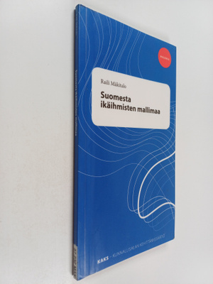 Raili Mäkitalo : Suomesta ikäihmisten mallimaa