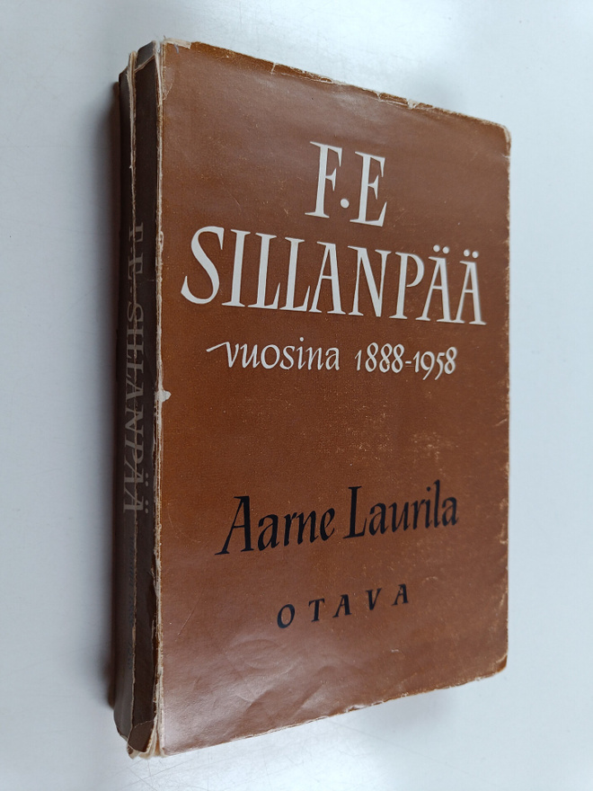 Aarne Laurila : F.E.Sillanpää vuosina 1888-1958