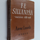 Aarne Laurila : F.E.Sillanpää vuosina 1888-1958 - pikkukuva 1
