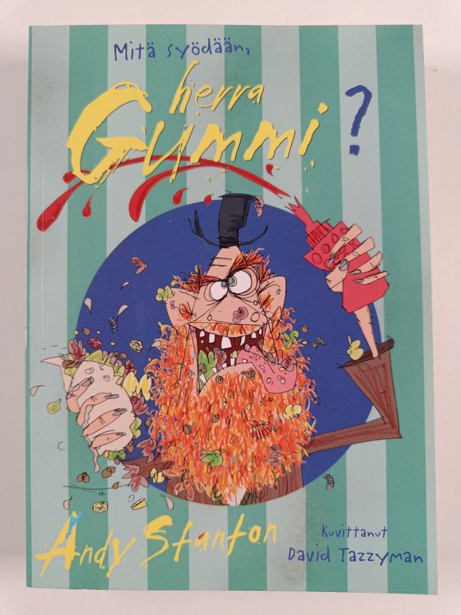 Andy Stanton : Mitä syödään, herra Gummi?