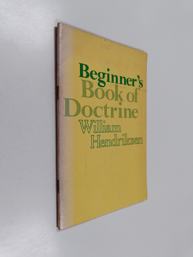 William Hendriksen : Beginner's Book of Doctrine