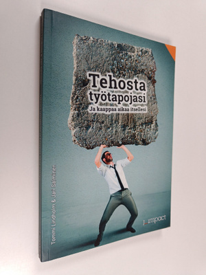 Tommi Lindholm : Tehosta työtapojasi ja kaappaa aikaa its...
