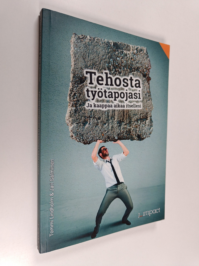 Tommi Lindholm : Tehosta työtapojasi ja kaappaa aikaa its...