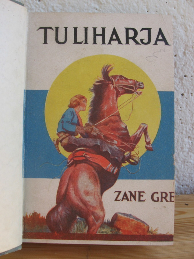 Zane Grey: Tuliharja,  Kirja 1925. 1p. 422 s.