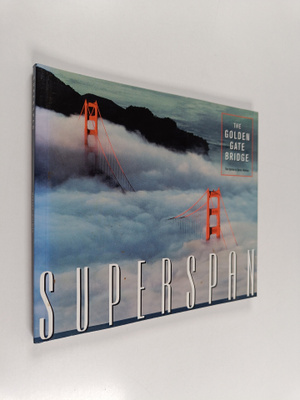 Tom Horton : Superspan - The Golden Gate Bridge