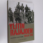 Veikko Pystynen : Ylitin rajajoen kello 9.18 : rivimiehen... - pikkukuva 1