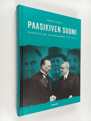 Pekka Visuri : Paasikiven Suomi suurvaltojen puristuksess...